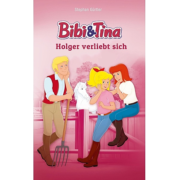 Bibi & Tina - Holger verliebt sich / Bibi & Tina, Stephan Gürtler