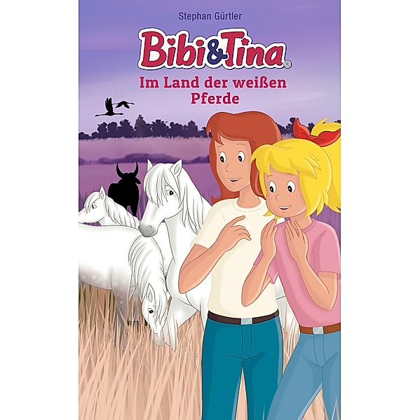 Bibi & Tina - Im Land der weißen Pferde / Bibi & Tina Bd.11, Stephan Gürtler