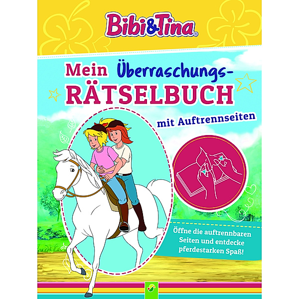Bibi & Tina Mein Überraschungs-Rätselbuch mit Auftrennseiten. Für Kinder ab 5 Jahren, Nicole Lindenroth