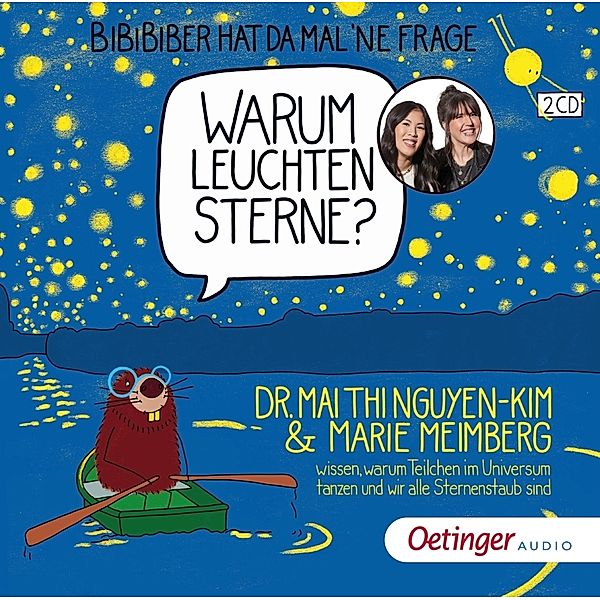 BiBiBiber hat da mal 'ne Frage. Warum leuchten Sterne?,2 Audio-CD, Mai Thi Nguyen-Kim, Marie Meimberg