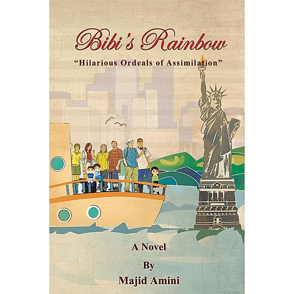 Bibi's Rainbow: Hilarious Ordeals of Assimilation, Majid Amini