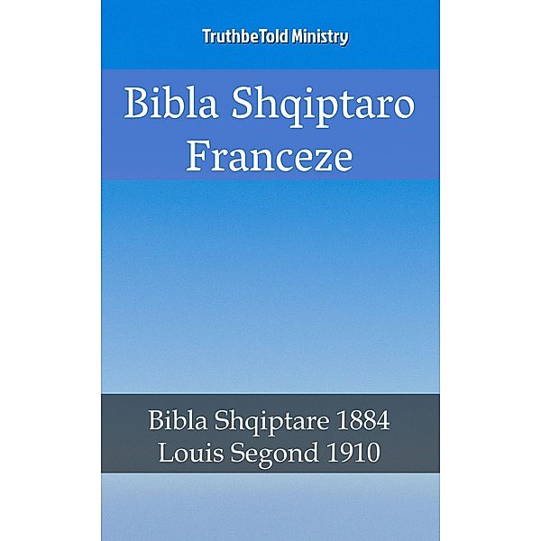 Bibla Shqiptaro Franceze / Parallel Bible Halseth Bd.2207, Truthbetold Ministry