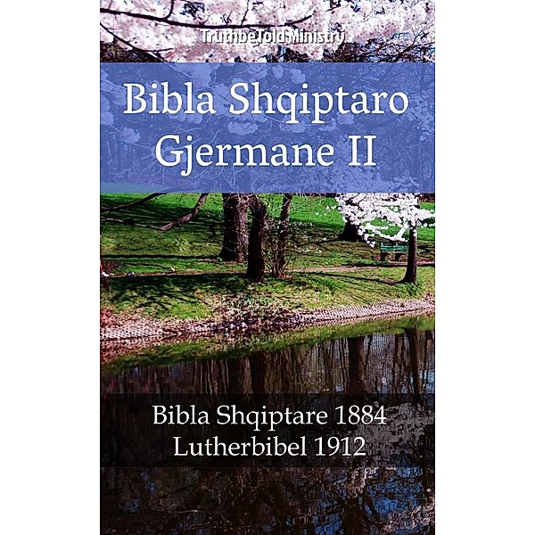 Bibla Shqiptaro Gjermane II / Parallel Bible Halseth Albanian Bd.45, Truthbetold Ministry