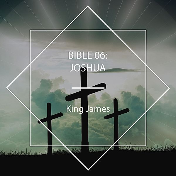 Bible 06: Joshua, King James