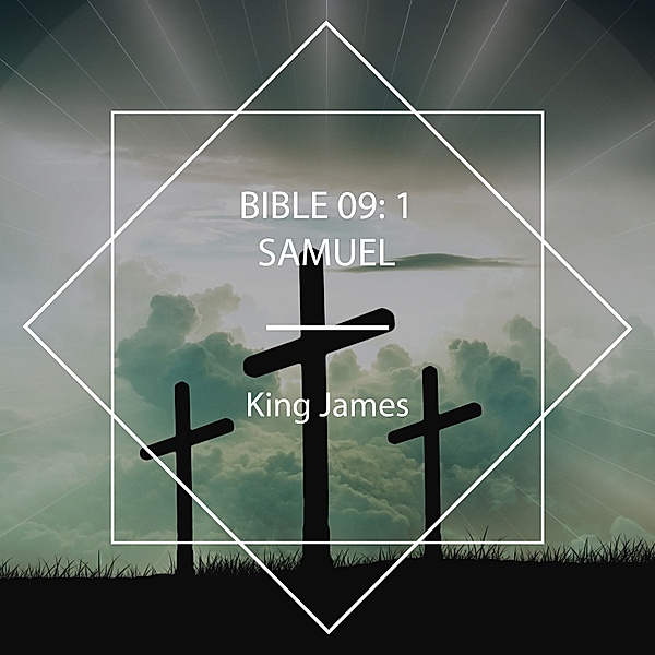 Bible 09: 1 Samuel, King James