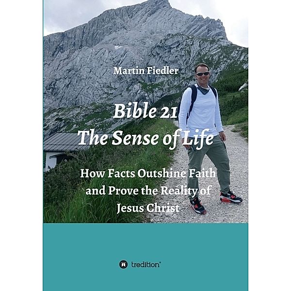 Bible 21 - The Sense of Life, Martin Fiedler