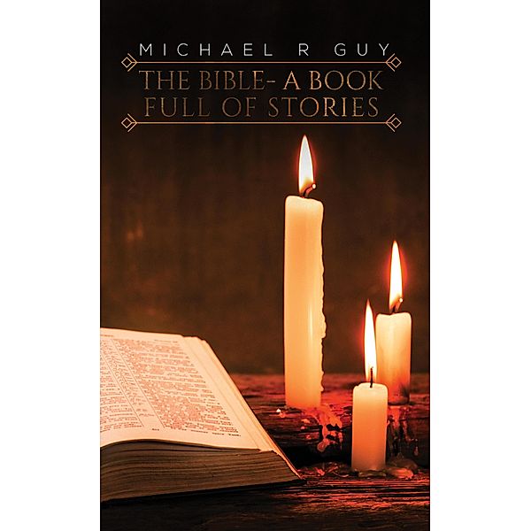 Bible - A Book Full of Stories / Austin Macauley Publishers, Michael R Guy