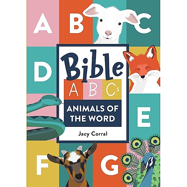 Bible ABCs: Animals of the Word, Jacy Corral