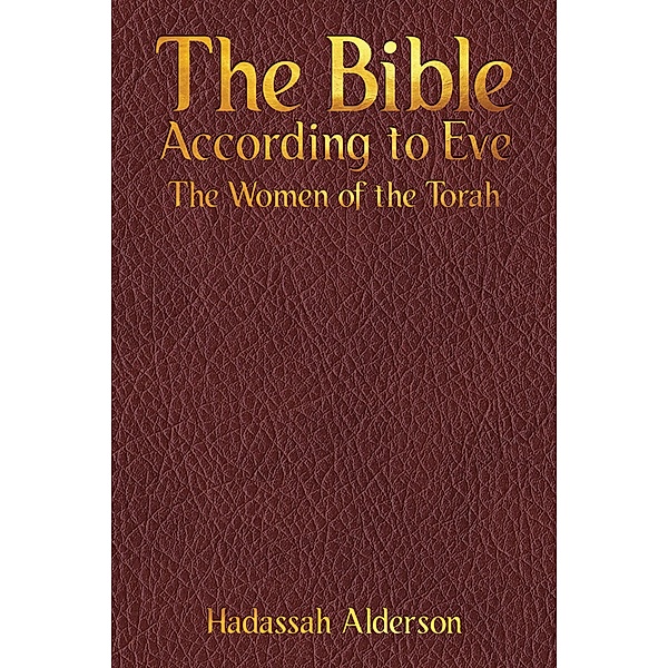 Bible According to Eve / Austin Macauley Publishers LLC, Hadassah Alderson