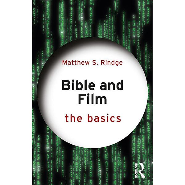 Bible and Film: The Basics, Matthew S. Rindge