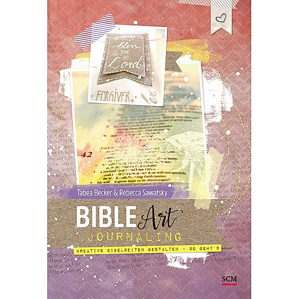 Bible Art Journaling, Tabea Becker, Rebecca Sawatsky