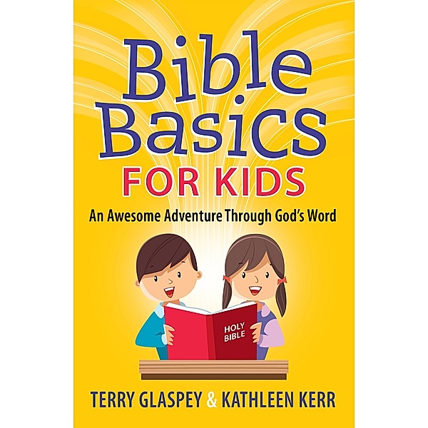 Bible Basics for Kids / Harvest House Publishers, Terry Glaspey