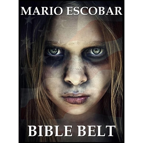 Bible Belt / Mario Escobar, Mario Escobar