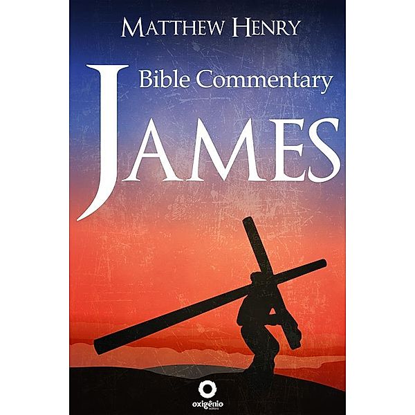 Bible Commentary - James, Matthew Henry