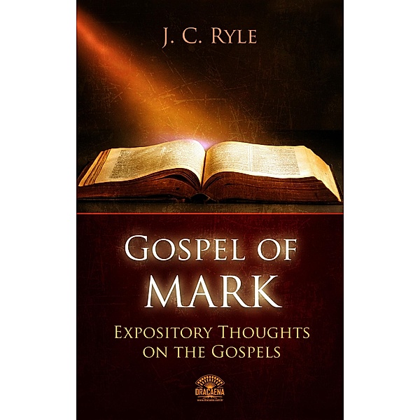 Bible Commentary - The Gospel of Mark / Expository Throughts on the Gospels Bd.2, J. C. Ryle