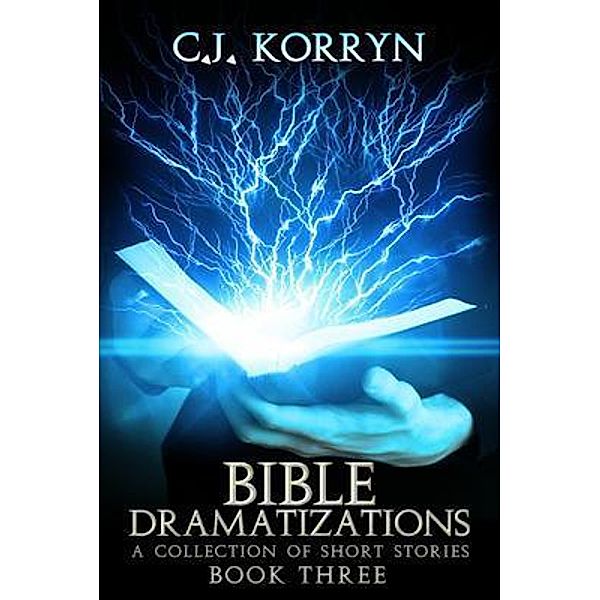 Bible Dramatizations Book 3 / C. J. Korryn Books, C. J. Korryn
