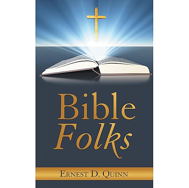 Bible Folks, Ernest D. Quinn