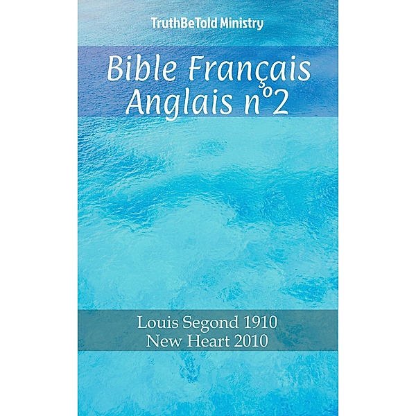 Bible Français Anglais n°2 / Parallel Bible Halseth Bd.648, Truthbetold Ministry