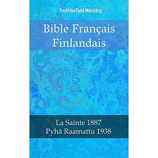 Bible Français Finlandais / Parallel Bible Halseth Bd.853, Truthbetold Ministry