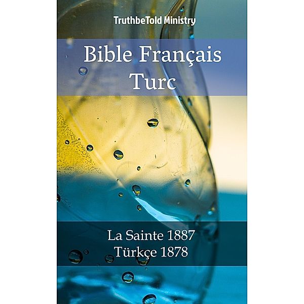 Bible Français Turc / Parallel Bible Halseth Bd.863, Truthbetold Ministry