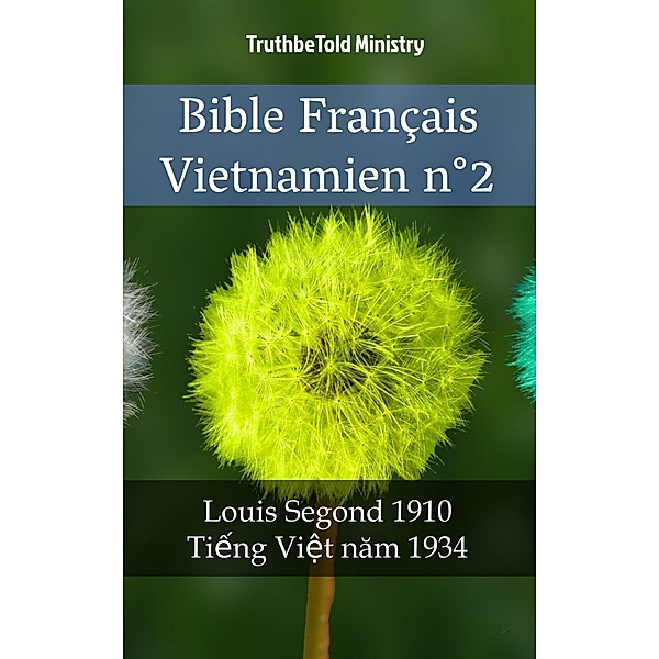 Bible Français Vietnamien n°2 / Parallel Bible Halseth Bd.661, Truthbetold Ministry