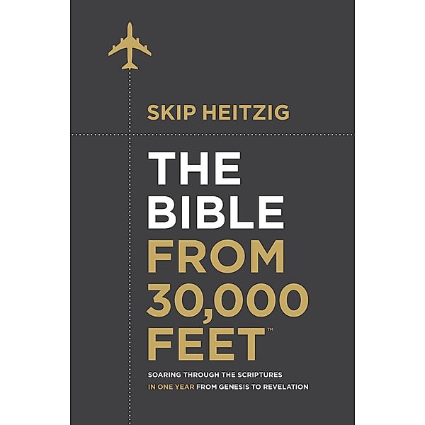 Bible from 30,000 Feet(TM) / Harvest House Publishers, Skip Heitzig