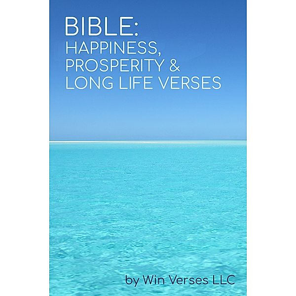 Bible: Happiness, Prosperity & Long Life Verses