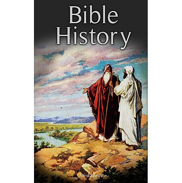 Bible History, Alfred Edersheim