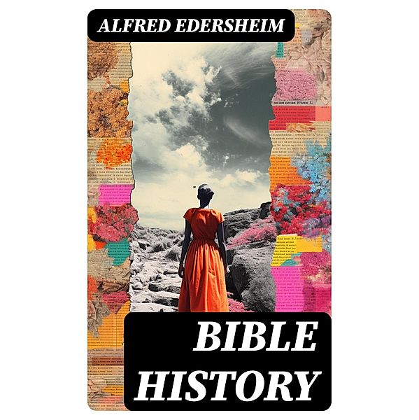 Bible History, Alfred Edersheim