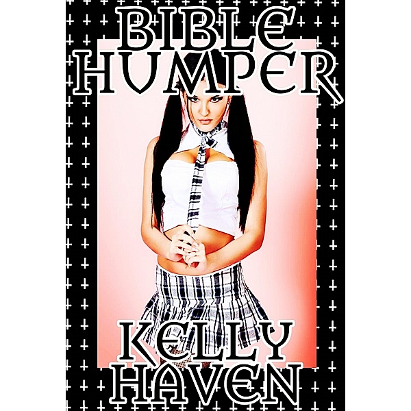 Bible Humper, Kelly Haven