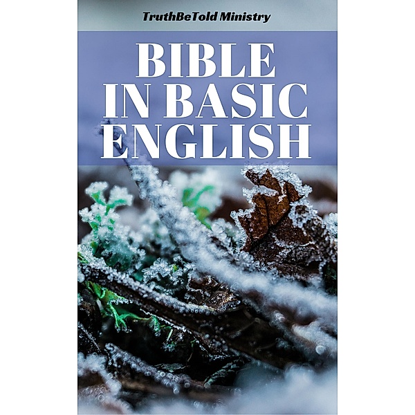 Bible in Basic English / Parallel Bible Halseth Bd.138, Truthbetold Ministry, Joern Andre Halseth, Samuel Henry Hooke