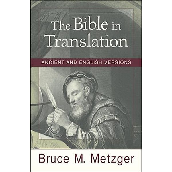 Bible in Translation, Bruce M. Metzger