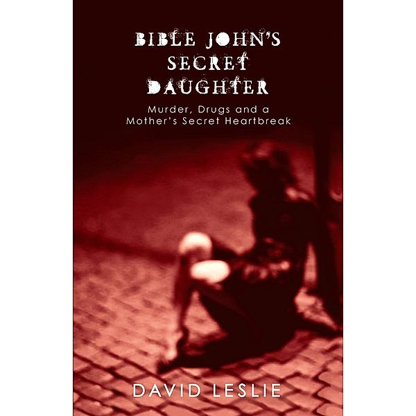 Bible John's Secret Daughter, David Leslie