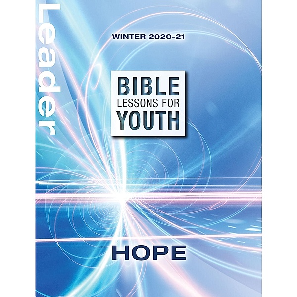 Bible Lessons for Youth Winter 2020-2021 Leader, Tim Gossett, Sally Hoelscher, Michael S Poteet, Lee Yates, Jason Sansbury