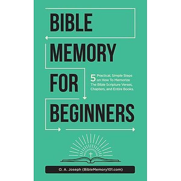 Bible Memory For Beginners / Bible Memorization Made Easy Bd.1, Joseph O. A.