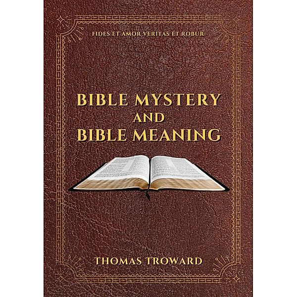 Bible Mystery and Bible Meaning, Thomas Troward