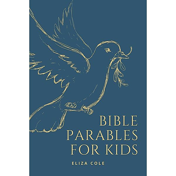 Bible Parables for Kids, Eliza Cole