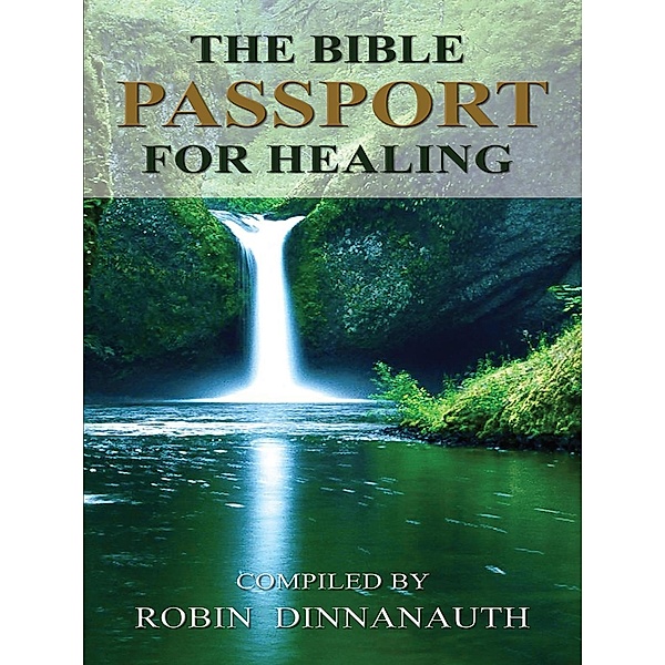 Bible Passport for Healing, Robin Dinnanauth