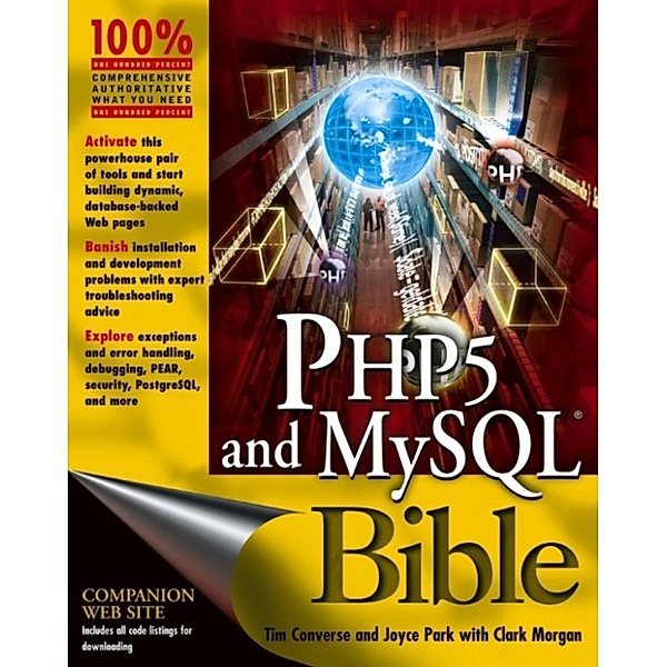 Bible: PHP5 and MySQL Bible, Joyce Park, Tim Converse, Clark Morgan