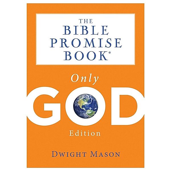 Bible Promise Book: Only God Edition, Compiled by Barbour Staff