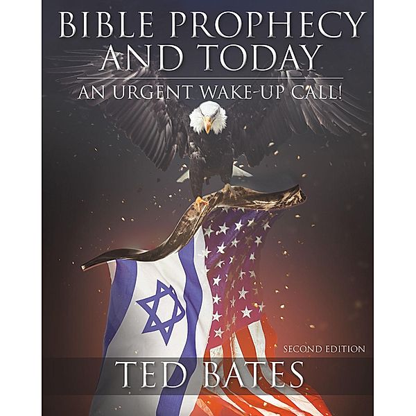 Bible Prophecy and Today, Ted Bates