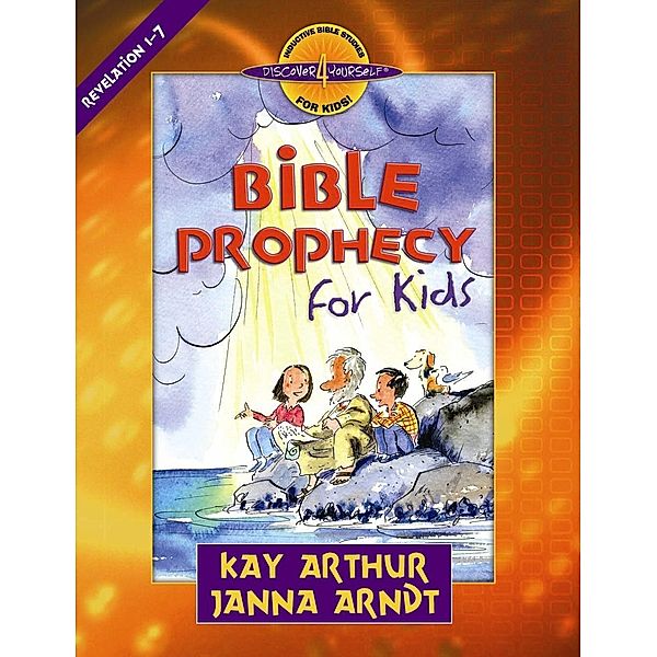 Bible Prophecy for Kids / Harvest House Publishers, Kay Arthur