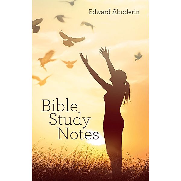 Bible Study Notes, Edward Aboderin