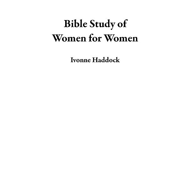 Bible Study of Women for Women, Ivonne Haddock