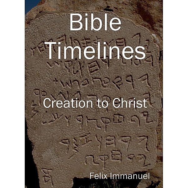 Bible Timelines, Felix Immanuel