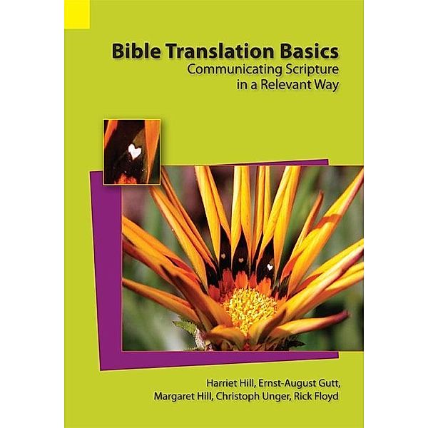 Bible Translation Basics / Textbook, Harriet Hill, Ernst-August Gutt, Christoph Unger, Margaret Hill, Rick Floyd