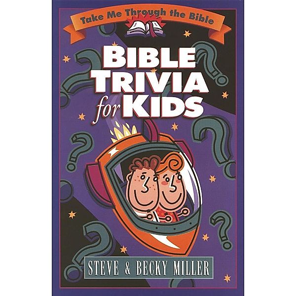 Bible Trivia for Kids / Take Me Through the Bible, Steve Miller