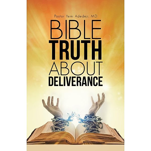 Bible Truth About Deliverance, Pastor Yemi Adedeji