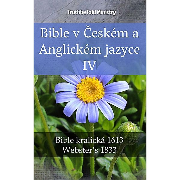 Bible v Ceském a Anglickém jazyce IV / Parallel Bible Halseth Bd.2352, Truthbetold Ministry
