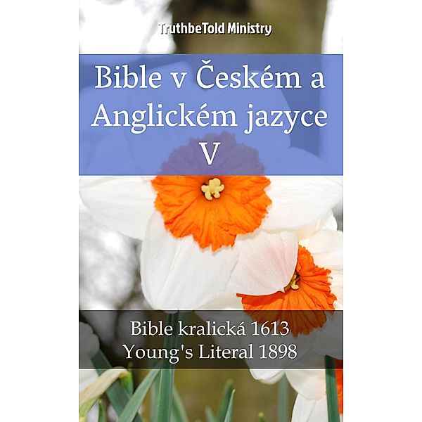 Bible v Ceském a Anglickém jazyce V / Parallel Bible Halseth Bd.2354, Truthbetold Ministry
